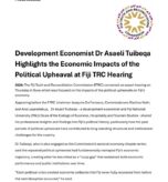 PRESS RELEASE_Development Economist Dr Asaeli Tuibeqa Highlights the Economic Impacts of the Political Upheaval at Fiji TRC Hearing